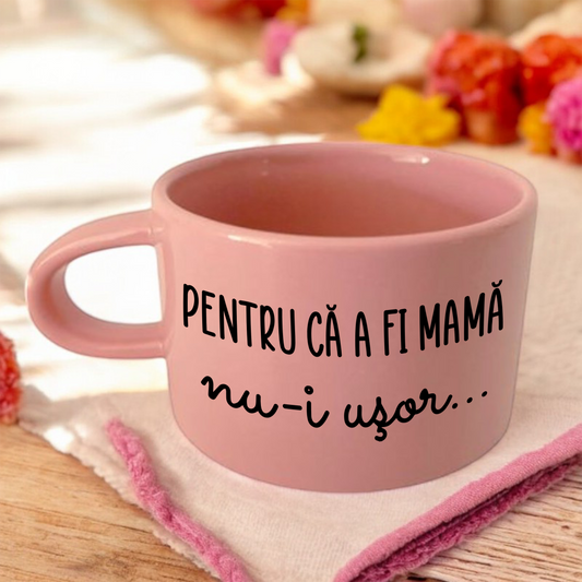 Cană Pentru că a fii mamă nu-i ușor - Lovelo